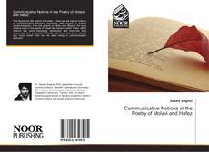 Couverture de Communicative Notions in the Poetry of Molavi and Hafez