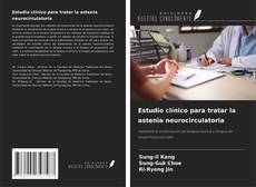 Copertina di Estudio clínico para tratar la astenia neurocirculatoria