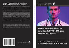 Copertina di Acceso y disponibilidad de servicios de PTMI y TAR para mujeres en Tirupati