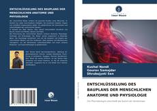 Copertina di ENTSCHLÜSSELUNG DES BAUPLANS DER MENSCHLICHEN ANATOMIE UND PHYSIOLOGIE