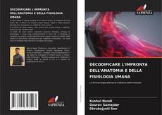Borítókép a  DECODIFICARE L'IMPRONTA DELL'ANATOMIA E DELLA FISIOLOGIA UMANA - hoz