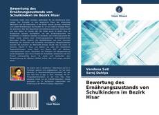 Copertina di Bewertung des Ernährungszustands von Schulkindern im Bezirk Hisar