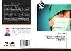 Bookcover of Outcome of Stapleless and Sutureless laparoscopic splenectomy