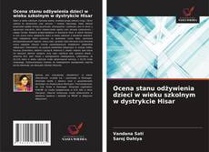 Ocena stanu odżywienia dzieci w wieku szkolnym w dystrykcie Hisar的封面