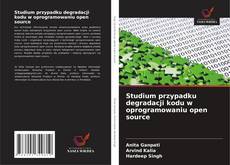 Copertina di Studium przypadku degradacji kodu w oprogramowaniu open source