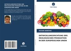 Portada del libro de ENTWICKLUNGSRICHTUNG DER ÖKOLOGISCHEN PRODUKTION IN DER EUROPÄISCHEN UNION