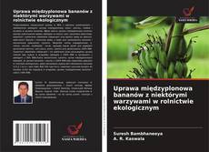 Couverture de Uprawa międzyplonowa bananów z niektórymi warzywami w rolnictwie ekologicznym