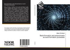 Copertina di Back-formation and antonomasia as word formation processes