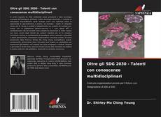 Обложка Oltre gli SDG 2030 - Talenti con conoscenze multidisciplinari