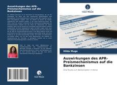 Capa do livro de Auswirkungen des APR-Preismechanismus auf die Bankzinsen 