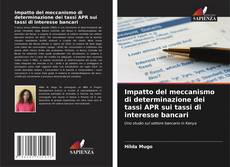 Impatto del meccanismo di determinazione dei tassi APR sui tassi di interesse bancari kitap kapağı