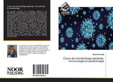 Cours de microbiologie générale, immunologie et parasitologie kitap kapağı