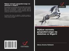 Couverture de Wpływ wzrostu gospodarczego na ubóstwo w Nigerii