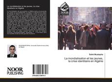 Capa do livro de La mondialisation et les jeunes, la crise identitaire en Algérie 