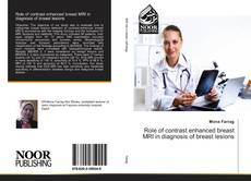 Bookcover of Role of contrast enhanced breast MRI in diagnosis of breast lesions