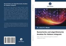 Bookcover of Numerische und algorithmische Ansätze für lösbare Integrale