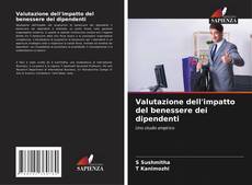Valutazione dell'impatto del benessere dei dipendenti kitap kapağı