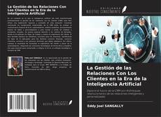 Copertina di La Gestión de las Relaciones Con Los Clientes en la Era de la Inteligencia Artificial