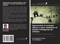 Buchcover von Aprovechar la energía eólica y solar mediante el diseño inteligente de árboles