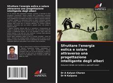 Couverture de Sfruttare l'energia eolica e solare attraverso una progettazione intelligente degli alberi