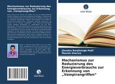 Mechanismus zur Reduzierung des Energieverbrauchs zur Erkennung von „Vampirangriffen“ kitap kapağı