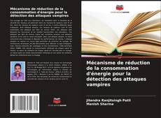 Bookcover of Mécanisme de réduction de la consommation d'énergie pour la détection des attaques vampires