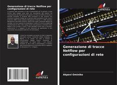 Generazione di tracce Netflow per configurazioni di rete kitap kapağı
