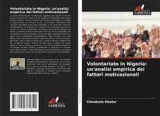 Volontariato in Nigeria: un'analisi empirica dei fattori motivazionali kitap kapağı