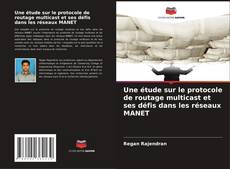 Bookcover of Une étude sur le protocole de routage multicast et ses défis dans les réseaux MANET