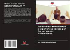 Borítókép a  Identité et santé mentale : expériences vécues par les personnes handicapées - hoz