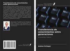 Borítókép a  Transferencia de conocimientos entre generaciones - hoz