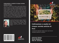Coltivazione e analisi di cinque varietà antiche di fava kitap kapağı