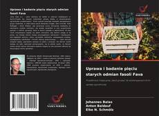 Copertina di Uprawa i badanie pięciu starych odmian fasoli Fava