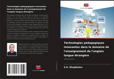 Bookcover of Technologies pédagogiques innovantes dans le domaine de l'enseignement de l'anglais langue étrangère
