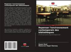 Borítókép a  Repenser l'environnement contemporain des bibliothèques - hoz