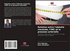 Bookcover of Relation entre l'obésité viscérale, l'IMC et la pression artérielle