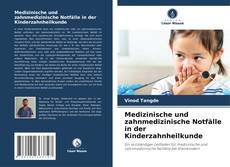 Medizinische und zahnmedizinische Notfälle in der Kinderzahnheilkunde kitap kapağı