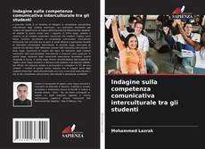 Indagine sulla competenza comunicativa interculturale tra gli studenti kitap kapağı
