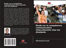 Bookcover of Étude sur la compétence communicative interculturelle chez les étudiants