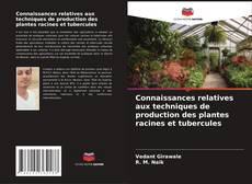Bookcover of Connaissances relatives aux techniques de production des plantes racines et tubercules