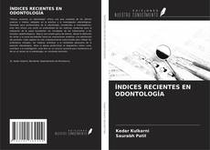 Buchcover von ÍNDICES RECIENTES EN ODONTOLOGÍA