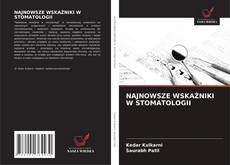 Copertina di NAJNOWSZE WSKAŹNIKI W STOMATOLOGII