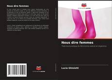 Bookcover of Nous dire femmes