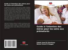 Borítókép a  Guide à l'intention des mères pour les soins aux prématurés - hoz