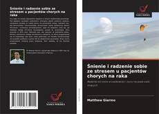 Bookcover of Śnienie i radzenie sobie ze stresem u pacjentów chorych na raka