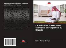 Borítókép a  La politique d'exclusion ethnique et religieuse au Nigeria - hoz