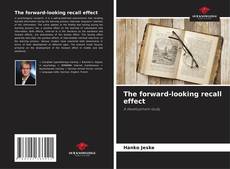 Borítókép a  The forward-looking recall effect - hoz