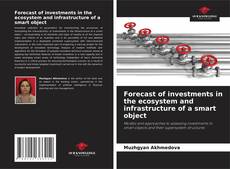 Borítókép a  Forecast of investments in the ecosystem and infrastructure of a smart object - hoz