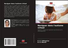 Bookcover of Naviguer dans l'autisme virtuel