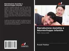 Riproduzione Assistita e Neurosviluppo Infantile kitap kapağı